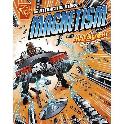 the attractive story of magnetism with max axiom super scientist graphic science Kindle Editon