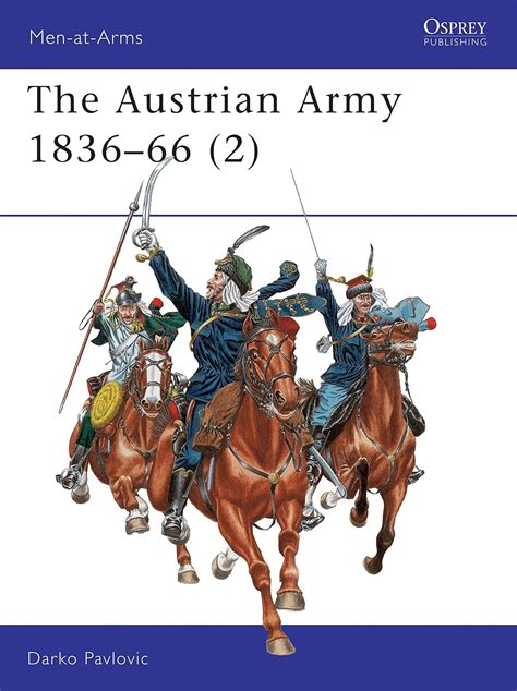 the austrian army 1836 1866 2 cavalry men at arms vol 329 Epub