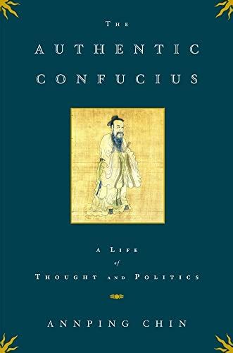 the authentic confucius a life of thought and politics Doc