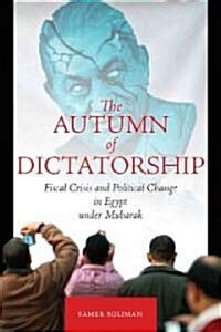 the autumn of dictatorship fiscal crisis and political change in egypt under mubarak stanford studies in middle Epub