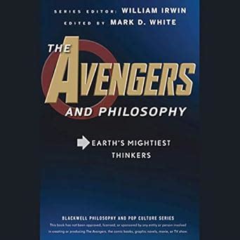 the avengers and philosophy earths mightiest thinkers Reader