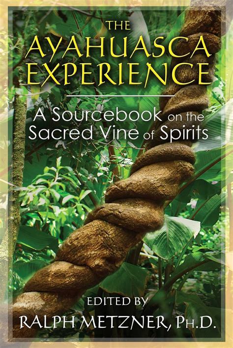 the ayahuasca experience a sourcebook on the sacred vine of spirits Reader