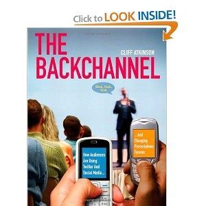 the backchannel how audiences are using twitter and social media and changing presentations forever Doc