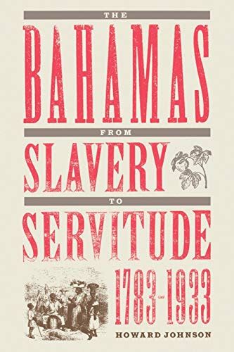 the bahamas from slavery to servitude 1783 1933 Epub