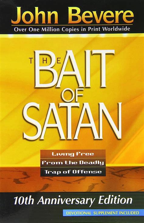 the bait of satan living free from the deadly trap of offense 10th anniversary edition with devotional supplement Epub