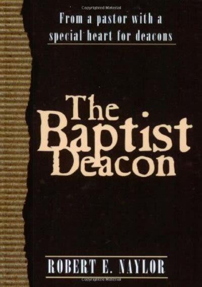 the baptist deacon from a pastor with a special heart for deacons PDF