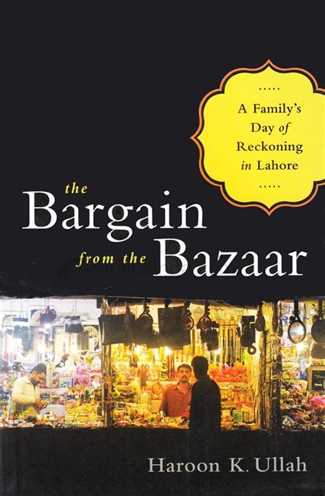 the bargain from the bazaar a familys day of reckoning in lahore Reader