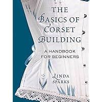 the basics of corset building a handbook for beginners Epub