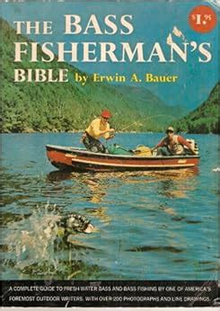 the bass fishermans bible a complete guide to fresh water bass and bass fishing Kindle Editon