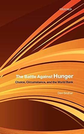 the battle against hunger choice circumstance and the world bank Doc