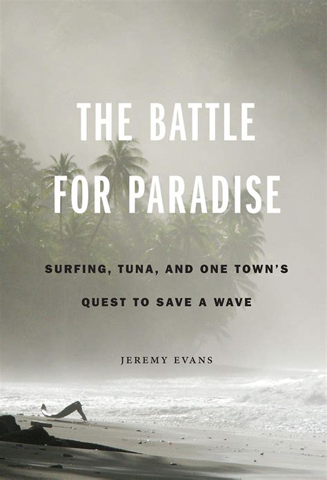 the battle for paradise surfing tuna and one towns quest to save a wave Doc