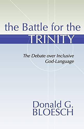the battle for the trinity the debate over inclusive god language Doc