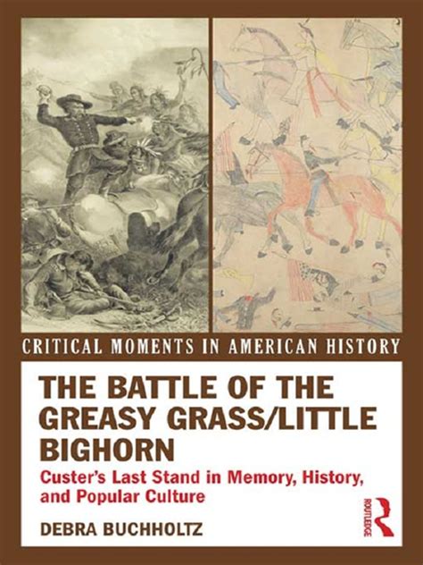 the battle of the greasy grass little bighorn Ebook Kindle Editon