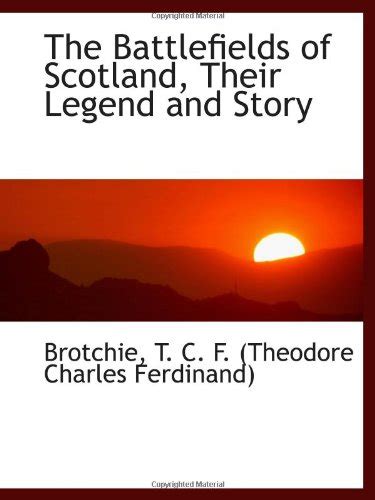 the battlefields of scotland their legend and story Reader