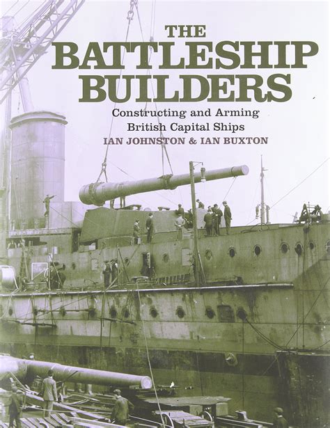 the battleship builders constructing and arming british capital ships Epub