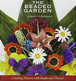 the beaded garden creating flowers with beads and thread Reader