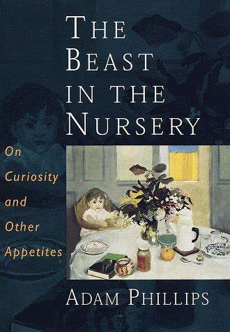 the beast in the nursery on curiosity and other appetites Reader