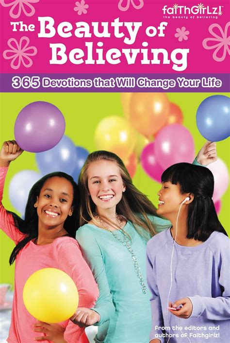 the beauty of believing 365 devotions that will change your life faithgirlz Epub