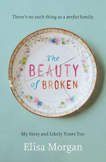 the beauty of broken my story and likely yours too Doc