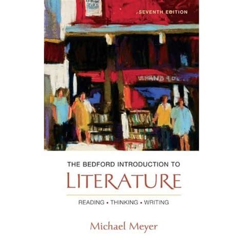 the bedford introduction to literature reading thinking writing Reader