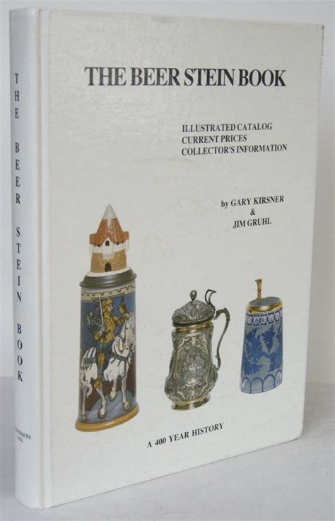 the beer stein book a 400 year history illustrated catalog current prices collectors information Reader