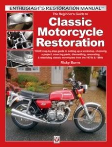 the beginner s guide to classic motorcycle restoration Kindle Editon