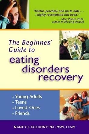 the beginner s guide to eating disorders recovery the beginner s guide to eating disorders recovery Doc