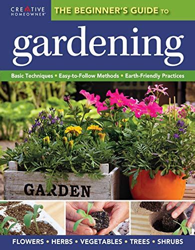 the beginners guide to gardening basic techniques easy to follow methods earth friendly practices Epub