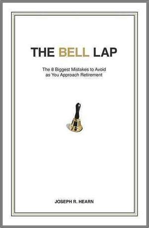 the bell lap the 8 biggest mistakes to avoid as you approach retirement Reader