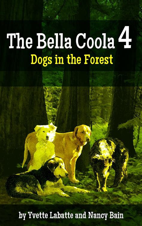 the bella coola 4dogs in the forest dogs around the dragon book 3 Epub