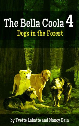 the bella coola 4dogs in the forest dogs around the dragon book 3 Epub