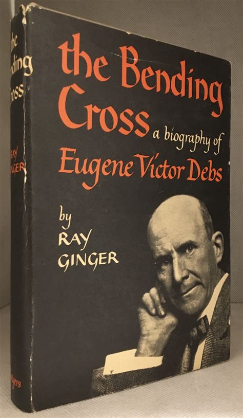 the bending cross a biography of eugene victor debs Reader