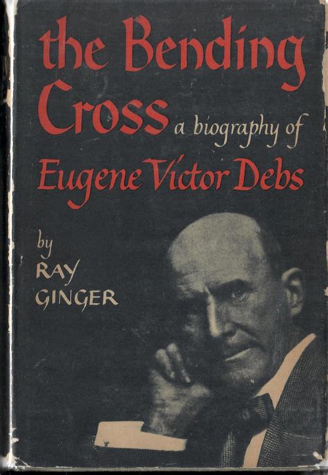 the bending cross a biography of eugene victor debs Reader