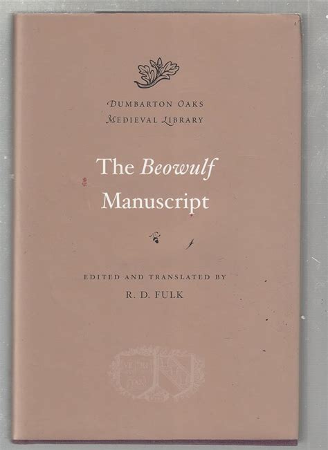 the beowulf manuscript complete texts and the flight at finnsburg dumbarton oaks medieval library Reader