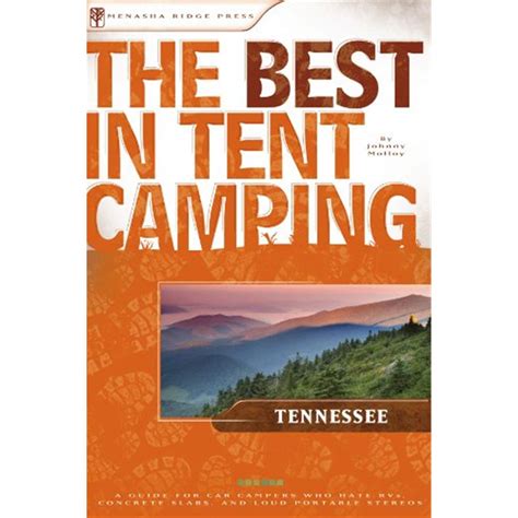 the best in tent camping tennessee a guide for car campers who hate rvs concrete slabs and loud portable stereos Epub