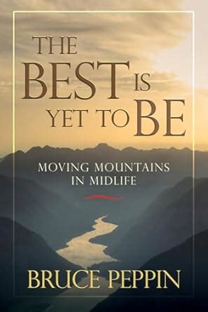 the best is yet to be moving mountains in midlife Kindle Editon