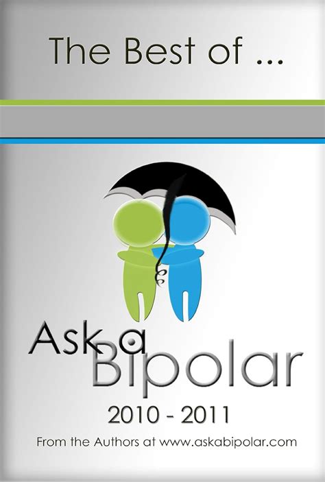 the best of ask a bipolar 2010 to 2011 Reader