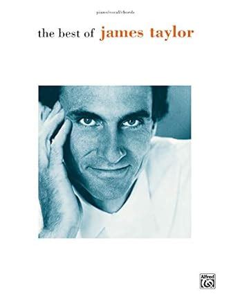 the best of james taylor piano or vocal or chords Reader