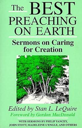 the best preaching on earth sermons on caring for creation Kindle Editon