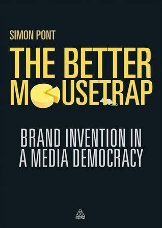 the better mousetrap brand invention in a media democracy Reader