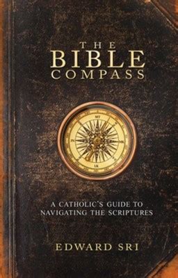 the bible compass a catholics guide to navigating the scriptures Doc