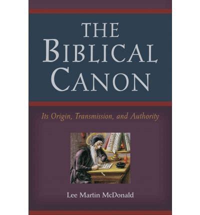 the biblical canon its origin transmission and authority PDF