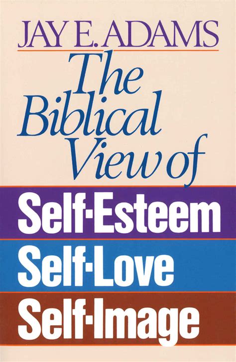 the biblical view of self esteem self love and self image Reader