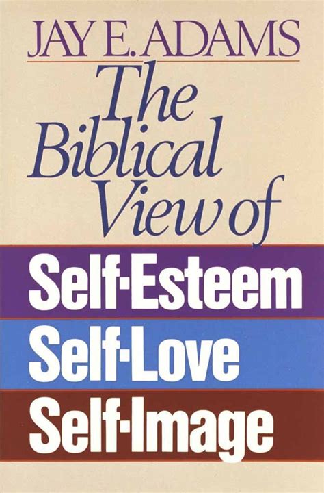 the biblical view of self esteem self love and self image Reader