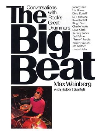 the big beat conversations with rocks greatest drummers Kindle Editon