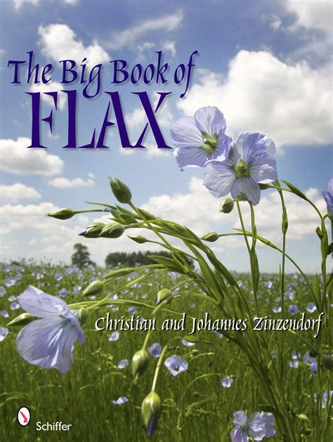 the big book of flax a compendium of facts art lore projects and song PDF