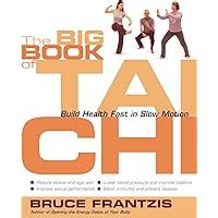 the big book of tai chi build health fast in slow motion Kindle Editon