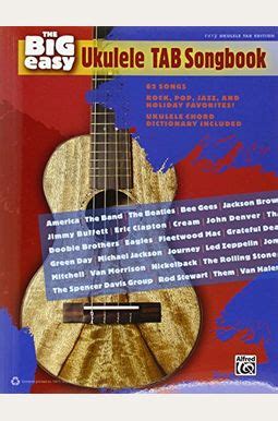 the big easy ukulele tab songbook 62 songs rock pop jazzholiday favs ez uke tab ed PDF