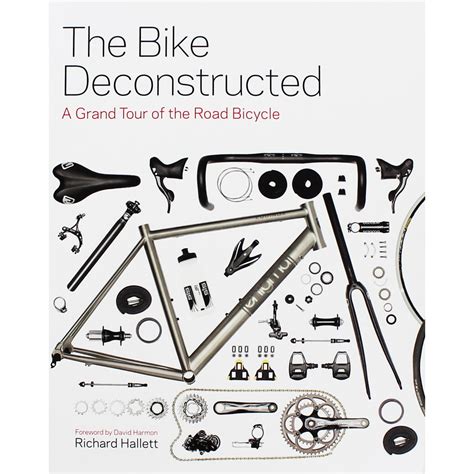 the bike deconstructed a grand tour of the modern bicycle Reader