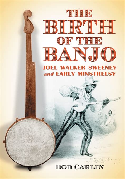 the birth of the banjo joel walker sweeney and early minstrelsy Kindle Editon